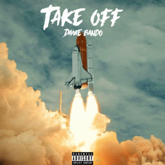 Dame Bando - Takeoff