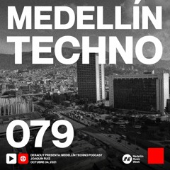 MTP 079 - Medellin Techno Podcast Episodio 079 - Joaquin Ruiz