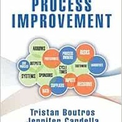 [Access] [EBOOK EPUB KINDLE PDF] The Basics of Process Improvement by Tristan Boutros
