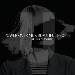 Power Over Me x Beautiful People (Ugo Balder Mashup)  *FILTERED VOCAL DUE TO COPYRIGHT*
