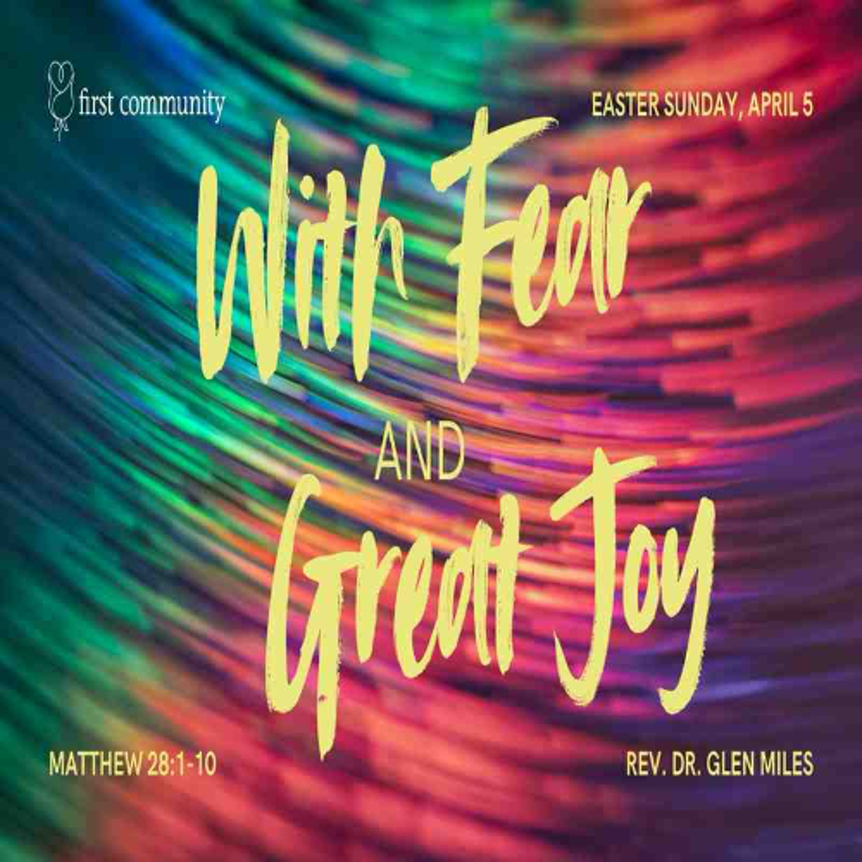 First Community Church, 04.05.26 Dr. Rev. Glen Miles- Sermon, With Fear and Great Joy episode artwork