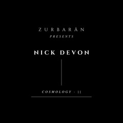 Zurbarån presents - Nick Devon - Cosmology • II