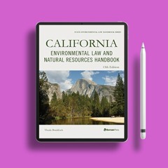 California Environmental Law and Natural Resources Handbook (State Environmental Law Handbook).