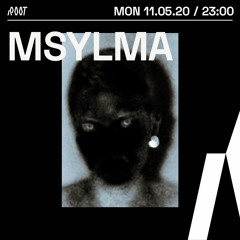 MSYLMA | Root Radio 11/05/2020