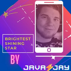 Brightest Shining Star By JAVA JAY