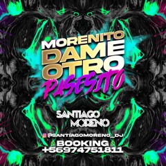 Morenito Dame Otro Pasesito - Santiago Moreno DeeJay (Guaracha, Aleteo, Zapateo)