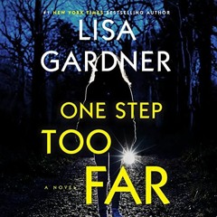 Free Audiobook 🎧 : One Step Too Far, By Lisa Gardner
