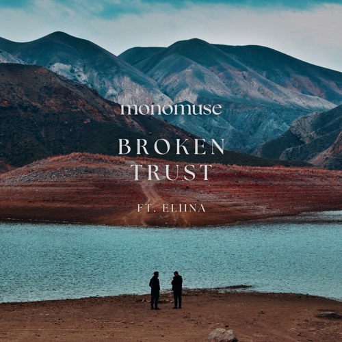 monomuse - Broken Trust (feat Eliina)