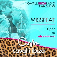 CAVALLI IBIZA RADIO SHOW by MISSFEAT #109 12/2022