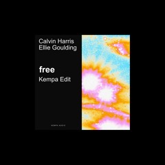 Calvin Harris & Ellie Goulding - Free (KEMPA Drum'n'Bass Edit)
