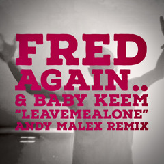 Fred Again.. & Baby Keem - leavemealone [Andy Malex Remix] FREE DOWNLOAD