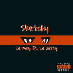 Lil Maly ft Lil Jetty - Sketchy