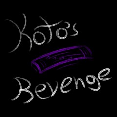 Koto's Revenge