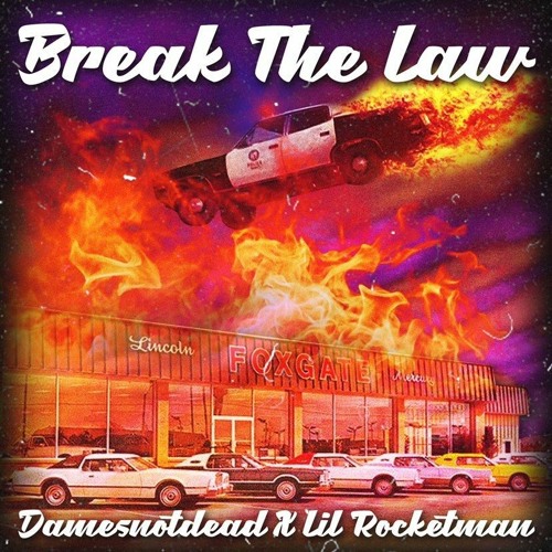 BREAK THE LAW w/ DamesNotDead
