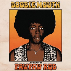 PawPaw Rod - Doobie Mouth (An EP From PawPaw Rod)
