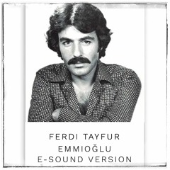 Ferdi Tayfur - Emmioglu ( E-Sound Version ) DOWNLOAD FULL VERSION