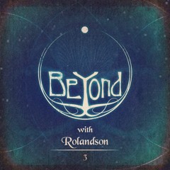BeYond with Rolandson | 3