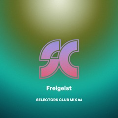 Selector's Club Mix 84 - Freigeist