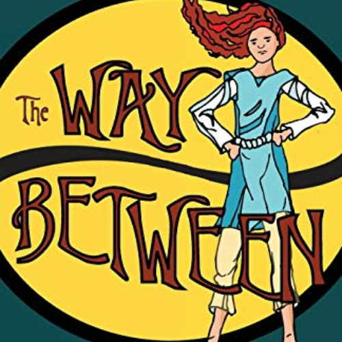 Access KINDLE 💜 The Way Between (Ari Ara Series - One girl creating a culture of pea