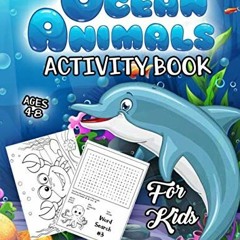 [READ] [EBOOK EPUB KINDLE PDF] Ocean Animals Activity Book for Kids Ages 4-8: A Fun Kid Workbook Gam