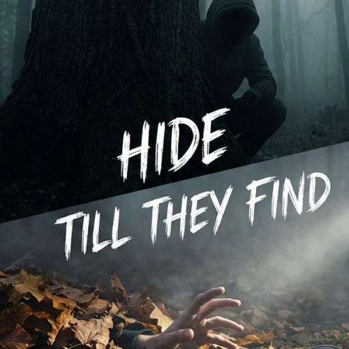 HIDE TILL THEY FIND