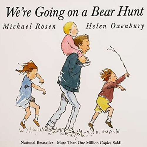 Stream ( gmdWl ) We're Going on a Bear Hunt by Michael Rosen & Helen
