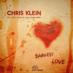 Chris Klein - Darkest Love (Cary Crank Remix)
