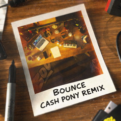 Bou & Toxinate - BOUNCE (CASH PONY REMIX) [FREE DL]