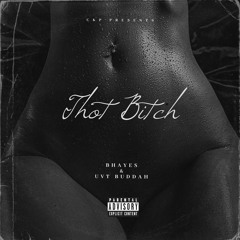 Thot Bitch (feat. UVT Buddah & BHayes) - Prod. Cote Kid & SCOOTER