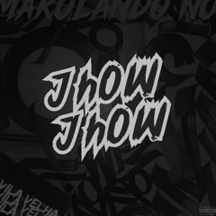 MAROLANDO NO JHOW JHOW