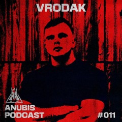 Anubis Podcast #011 VRODAK