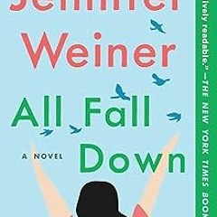 Access EBOOK EPUB KINDLE PDF All Fall Down: A Novel by Jennifer Weiner (Author)