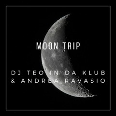 DJ Teo in da Klub & Andrea Ravasio - Moon Trip