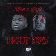 Topin & YPQB - RIGHT NOW