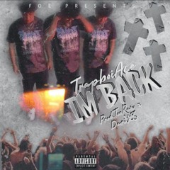 I'm Back (Prod. DariYES x TooRaw) [IG@trapboiace]