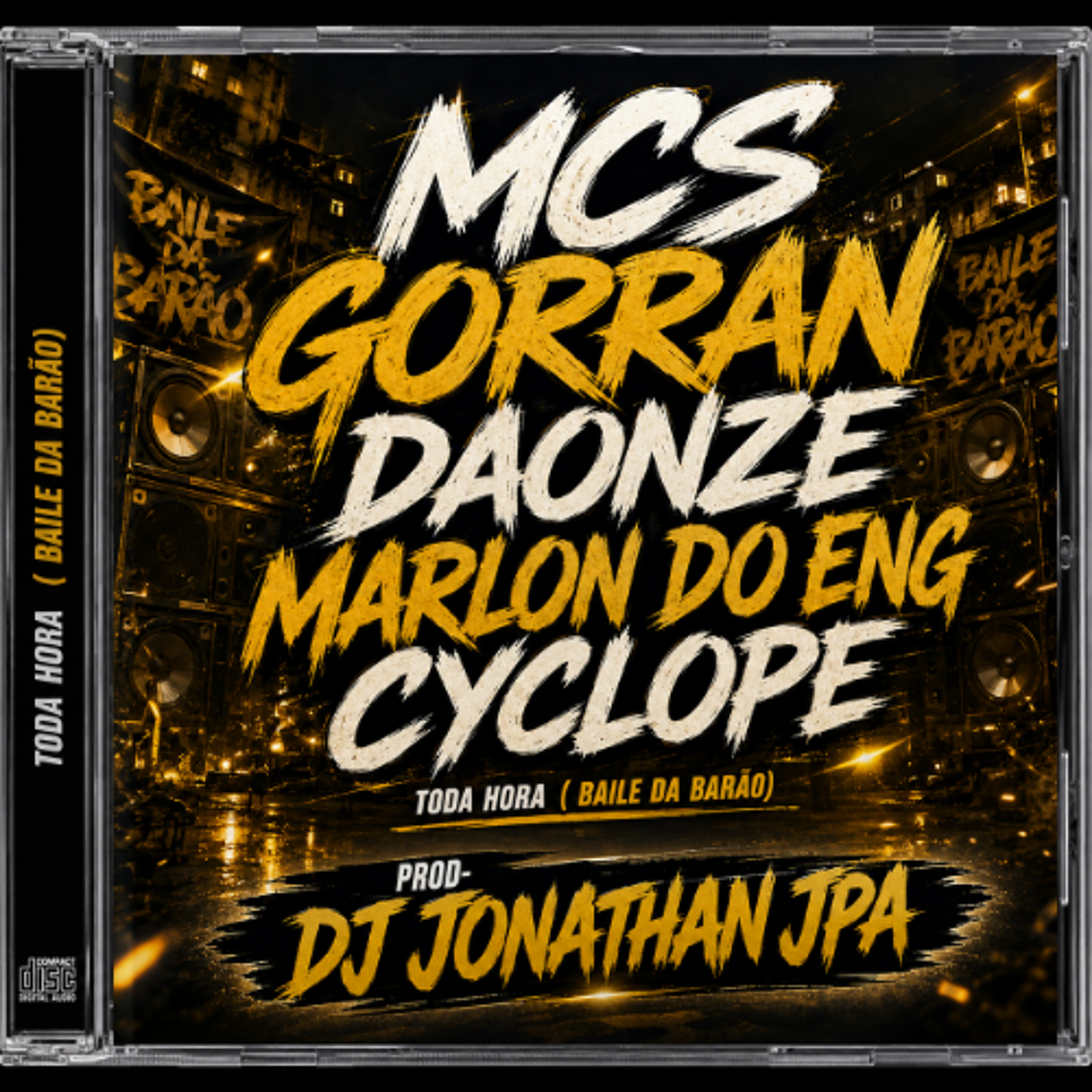MCs GORRAN, DAONZE, MARLON DO ENG, CYCLOPE - TODA HORA ( BARAO ) DJ JONATHAN JPA episode artwork