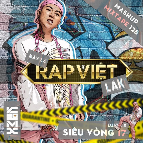 Stream Đây Là Rap Việt.. Lak --- Dj Kimx --- Kimx Siêu Vòng 17 --- Rap  Hiphop Lak By Singer Dj Kimx | Listen Online For Free On Soundcloud