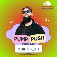 Pump Push Episode - #049 - MIRROR