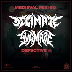 Medieval Mix #50 - DECIMATE & SVGMAZE (Defective EP)