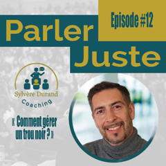 Episode 12 : Comment gérer le trou noir ?