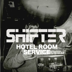 Hotel Room Service (SHIFTER REMIX)(FREE DOWNLOAD)