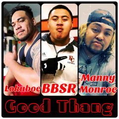 Good Thang - BBSR x LOKUBOE