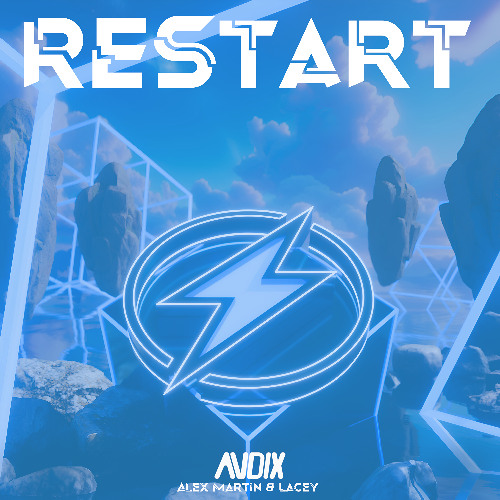 Alex Martin & Lacey - Restart (ANDIX Remix)