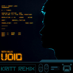 Seth Hills - Void (KR1TT REMIX)