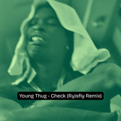 Young Thug - Check (House Remix)