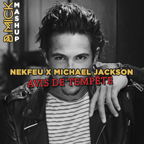 Nekfeu X Michael Jackson - Billie Jean's Tempête (B.Mick Mashup) ACHETER = FREE DL