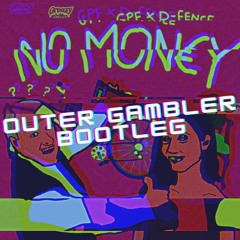 GPF & D-Fence - NO MONEY (Outer Gambler Bootleg) *Not For Humans*