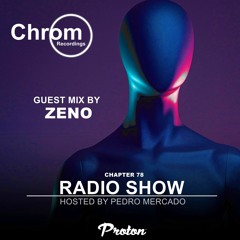 Chrom Radio Show - Chapter 78: Zeno (July 2023) - Hosted by Pedro Mercado