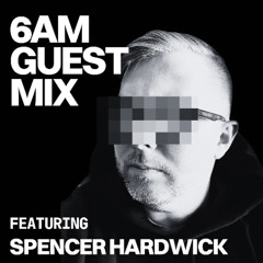 Guest Mix: Spencer Hardwick