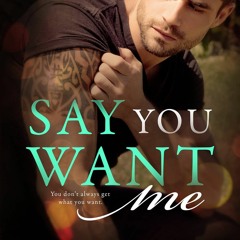 Book: Say You Want Me by Corinne Michaels